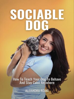cover image of Sociable Dog How to Teach Your Dog to Behave and Stay Calm Anywhere